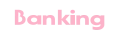 Banking